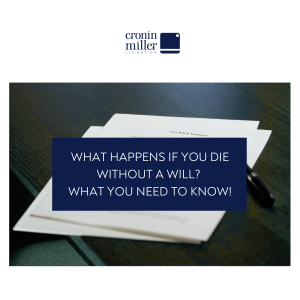 What Happens if You Die Without a Will? What You Need to Know!